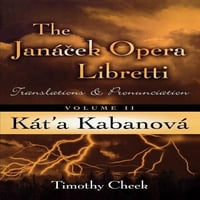Jan Enterprises Opera Libretti: Kat ' a Kabanova: fordítások és kiejtés