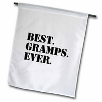 3dRose legjobb Gramps valaha-Ajándékok nagyapák-Nagyapa Nagypapa becenevek-fekete szöveg-családi ajándékok-kerti zászló,