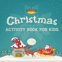 Karácsonyi tevékenységi könyv gyerekeknek: Szórakoztató gyerek munkafüzet játék tanuláshoz, színezéshez, pontokhoz,