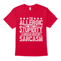 allergiás vagyok a hülyeségre Szarkazmusban kitörök vidám vicces vicc póló